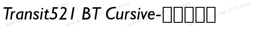Transit521 BT Cursive字体转换